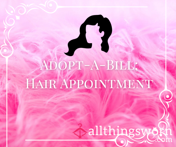 Adopt-A-Bill: Hair Appointment