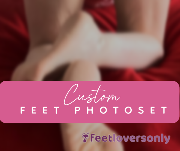 Custom Photo Set - Feet - 5 Pics