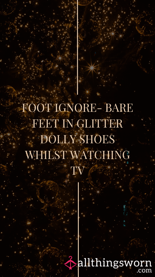 Foot Ignore - Bare Feet In Sparkly Dolly Shoes On Bed Watching Tv