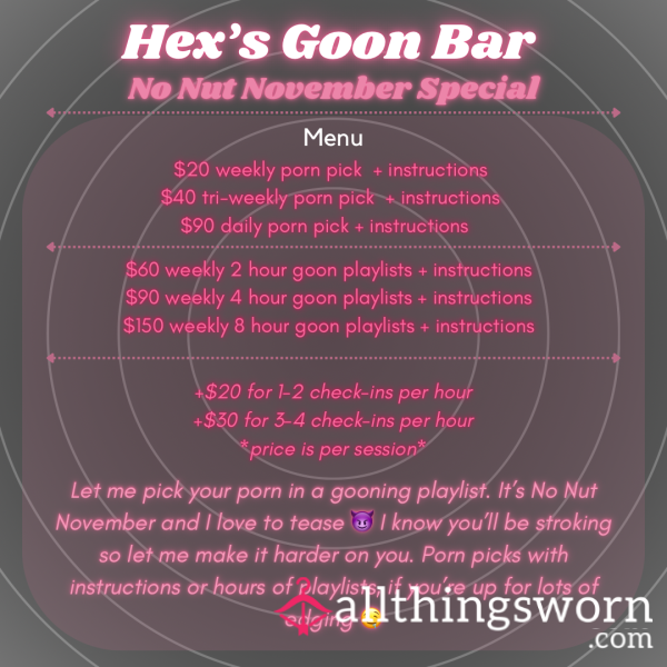 Hex’s Goon Bar - No Nut November Special