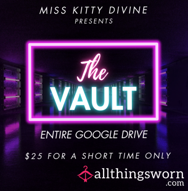 THE VAULT! My ENTIRE Google Drive! (hundreds Of Crisp, Clear, Sexy, Pics For The Price Of One Pair Of Panties! I'm Adding To It Almost Daily) HURRY WHILE THE PRICE IS LOW!