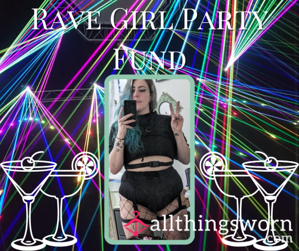 Rave Girl Party Fund 🔥