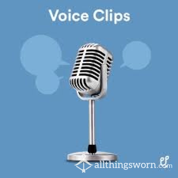 Voice Clips Especially For You